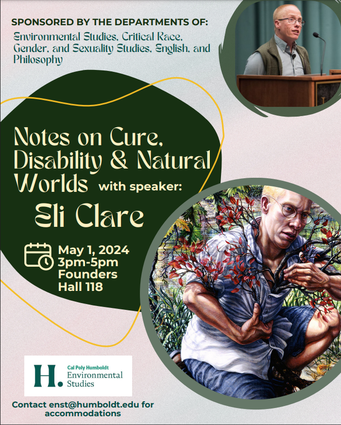 Notes on Cure, Disability and Natural Worlds speaker Eli Clare May 1